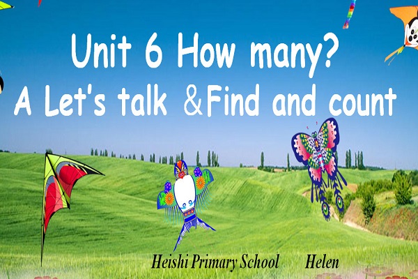 三年级二等奖-甘肃省兰州市皋兰县黑石小学-颜俊兰-三下《Unit 6 How many Part A Let’s talk＆Find and count Let’s learn＆Let’s chant》-英语